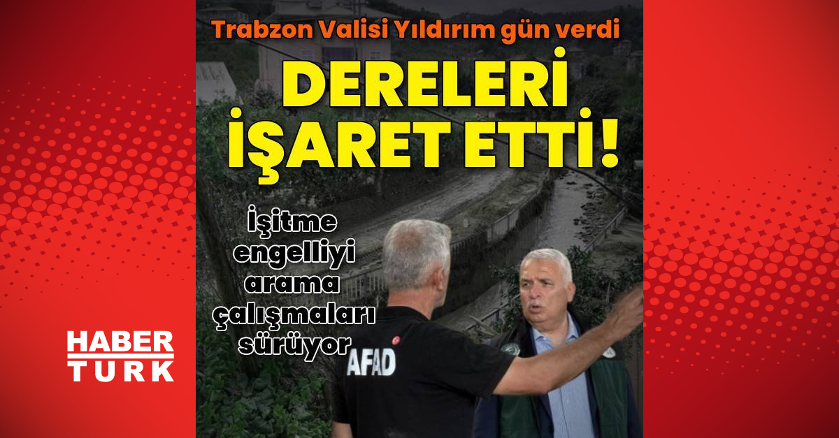 Trabzon’da sel ve fırtına: İşitme engelli kayıp! Vali Yıldırım gün verdi, dereleri işaret etti!